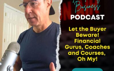 S2E21: Let the Buyer Beware! Financial Gurus, Coaches and Courses oh my!