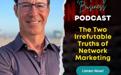 S3E10: The Two Irrefutable Truths of Network Marketing