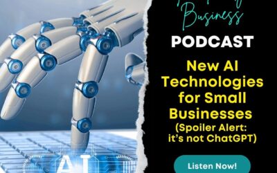 S3E23: New AI Technologies for Small Businesses (Spoiler Alert: it’s not ChatGPT)